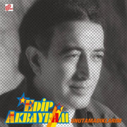 Edip Akbayram Unutamadiklarim LP album cover with black and white portrait and colorful artist name text