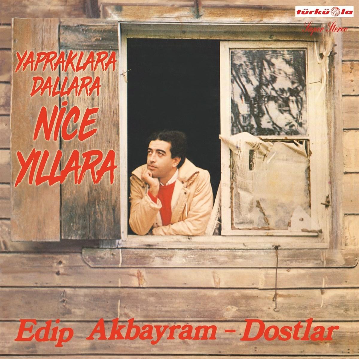 Edip Akbayram – Nice Yillar Gülüm (LP) Edip Akbayram